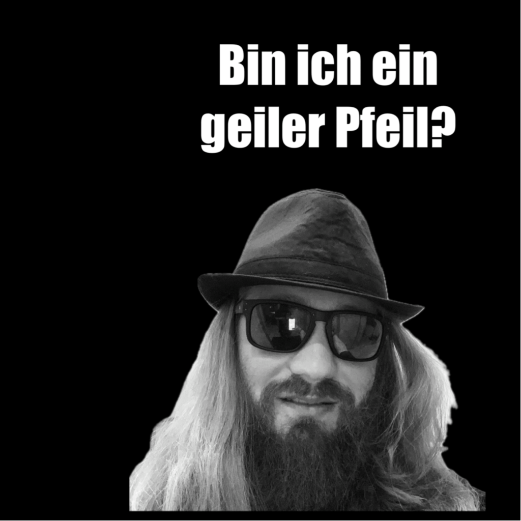Auf dem Bild steht die Frage bin ich ein geiler Pfeil? Darunter ist tatsächlich ein Bild von mir mit Hut und Sonnenbrille ￼